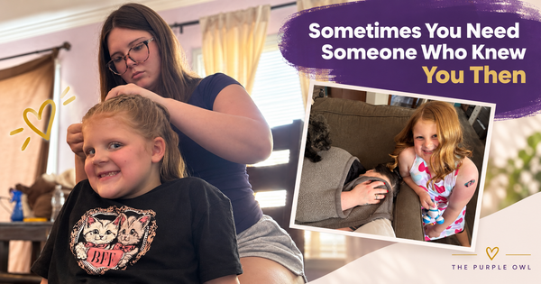 Sometimes You Need Someone Who Knew You Then