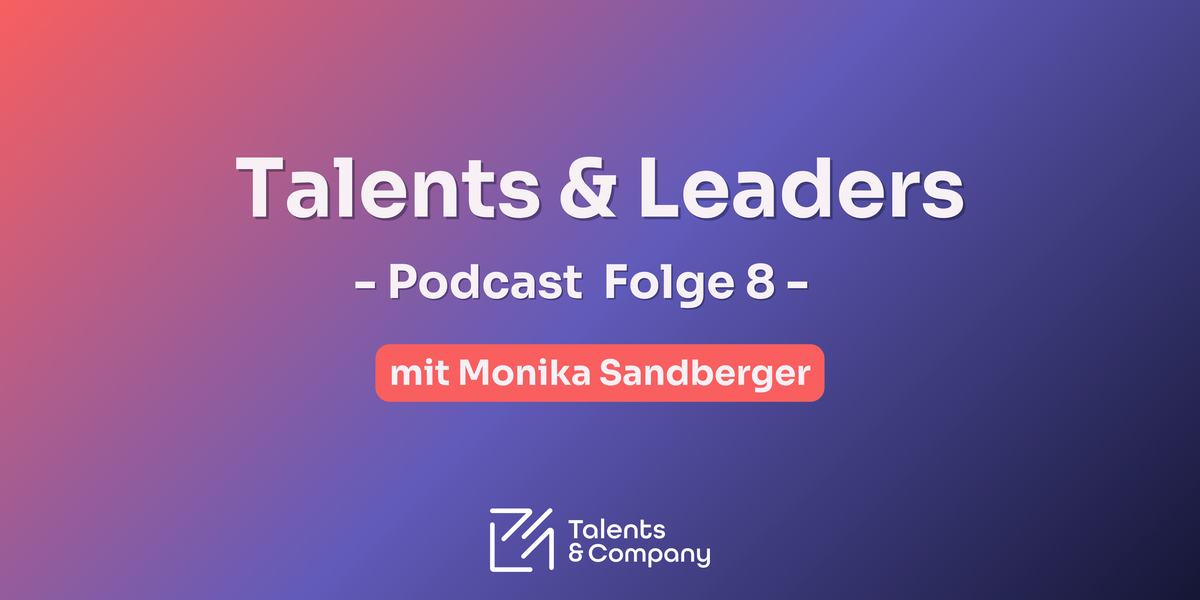 🎙️Talents and Leaders - Ausbildung als Verantwortung : Warum jede:r zählt - mit Monika Sandberger