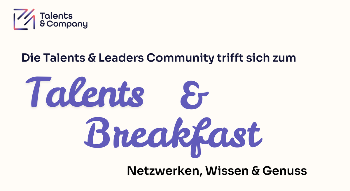 🔔 Talents & Breakfast: Praxis-Insights, Networking & Frühstück