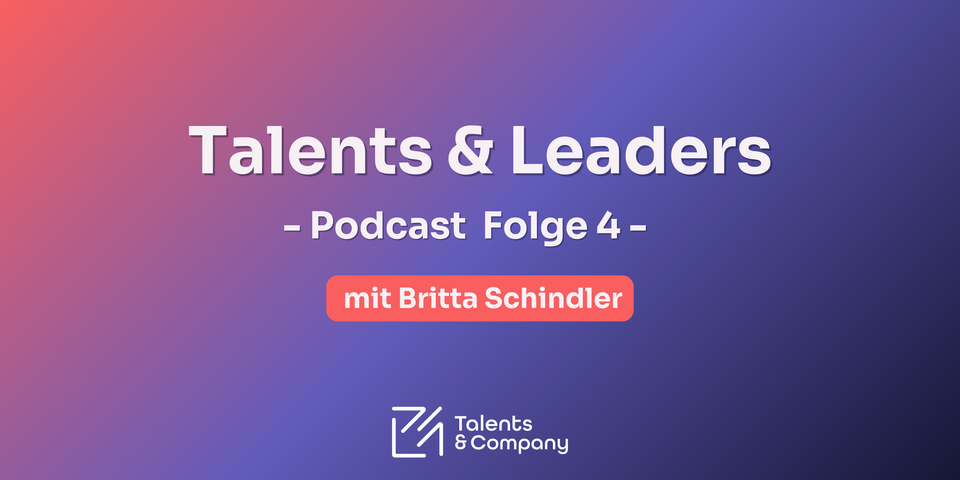 🎙️Talents and Leaders - Lehre braucht Perspektive: Warum Betriebe mehr denn je gefordert sind - mit Britta Schindler