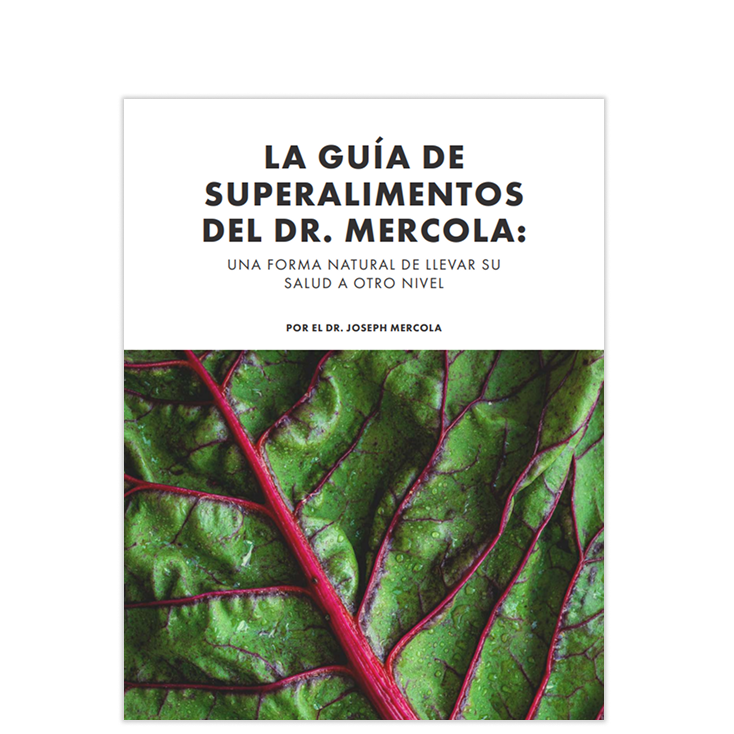 LA GUÍA DE SUPERALIMENTOS DEL DR. MERCOLA: UNA FORMA NATURAL DE LLEVAR SU SALUD A OTRO NIVEL | POR EL DR. JOSEPH MERCOLA