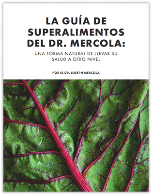 LA GUÍA DE SUPERALIMENTOS DEL DR. MERCOLA: UNA FORMA NATURAL DE LLEVAR SU SALUD A OTRO NIVEL | POR EL DR. JOSEPH MERCOLA