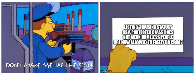 homelessness does not make someone a criminal.
