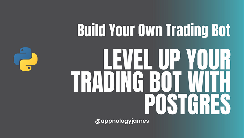 Text: Level Up Your Trading Bot with Postgres, Build Your Own Trading Bot.