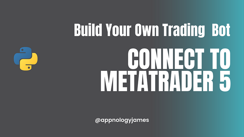 Build Your Own Trading Bot, Title: Connect to MetaTrader 5. Colors: Grey background, fading to blue. Includes the Python logo
