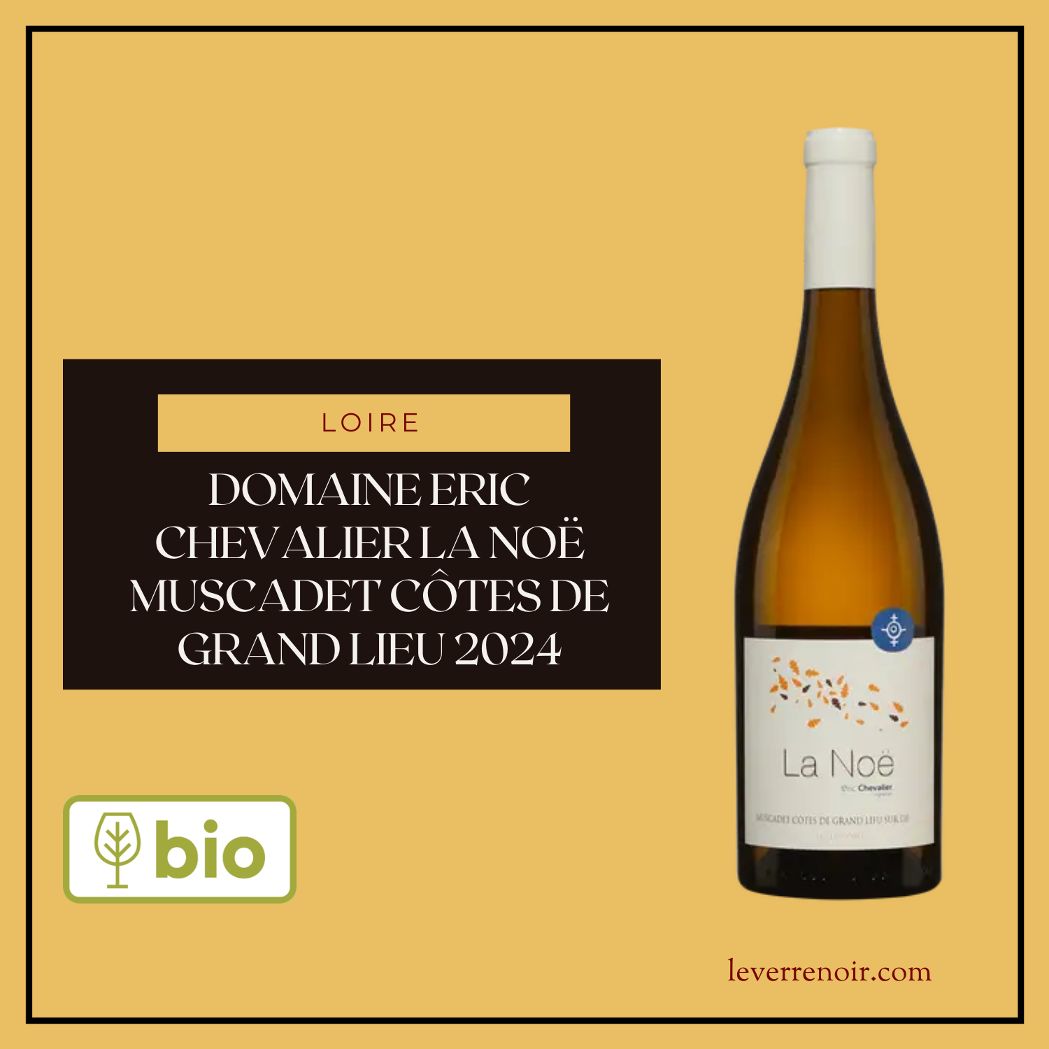 Domaine Eric Chevalier la Noë Muscadet Côtes de Grand Lieu 2024