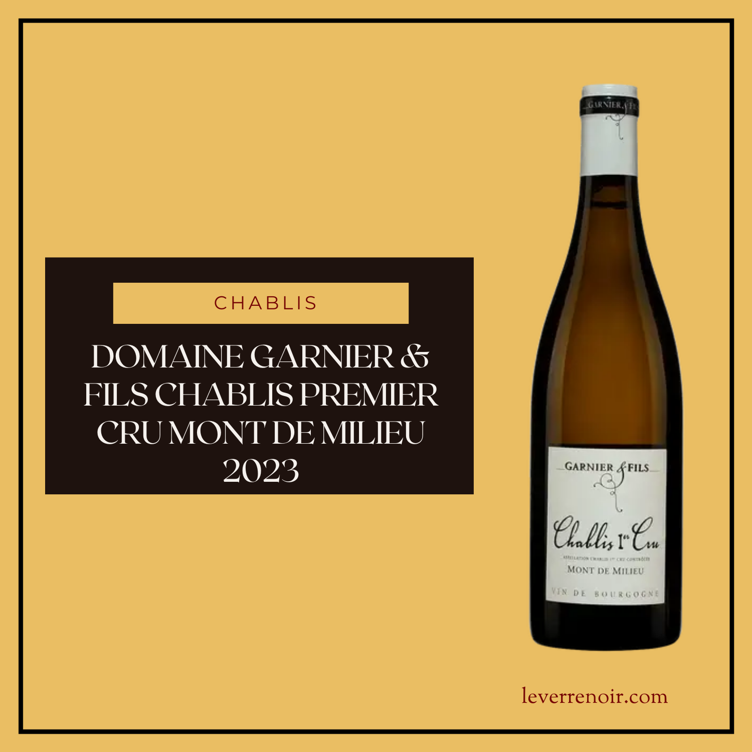 Domaine Garnier & Fils Chablis Premier Cru Mont de Milieu 2023