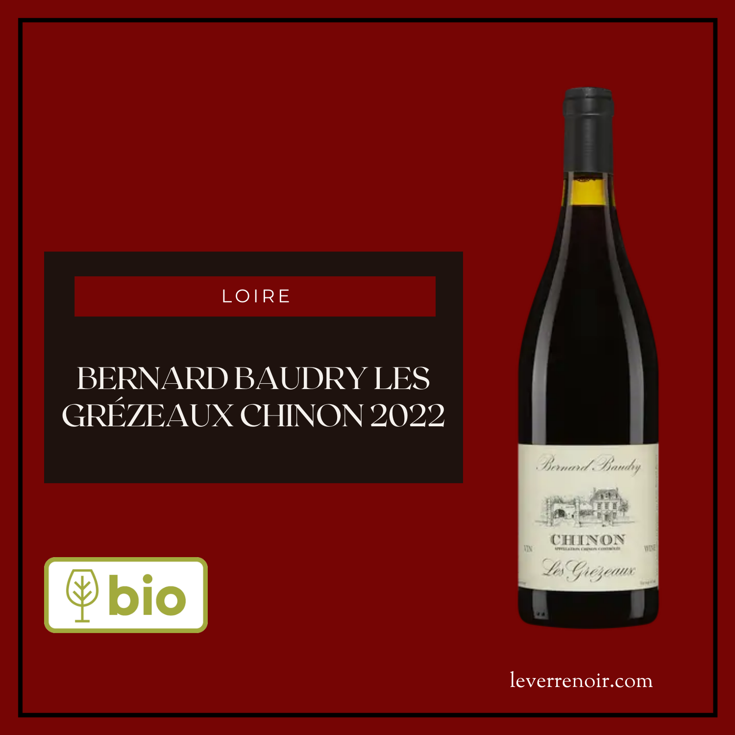 Bernard Baudry Les Grézeaux Chinon 2022