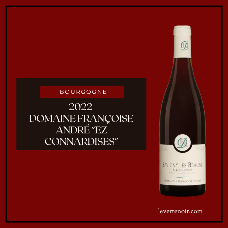 2022 Domaine Françoise André Savigny-lès-Beaune “Ez Connardises”