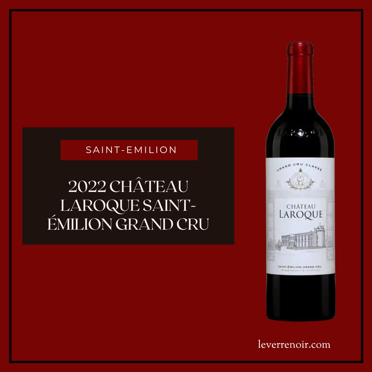 2022 Château Laroque Saint-Émilion Grand Cru