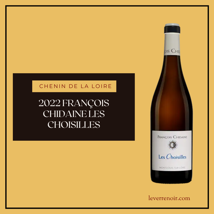 2022 François Chidaine Les Choisilles