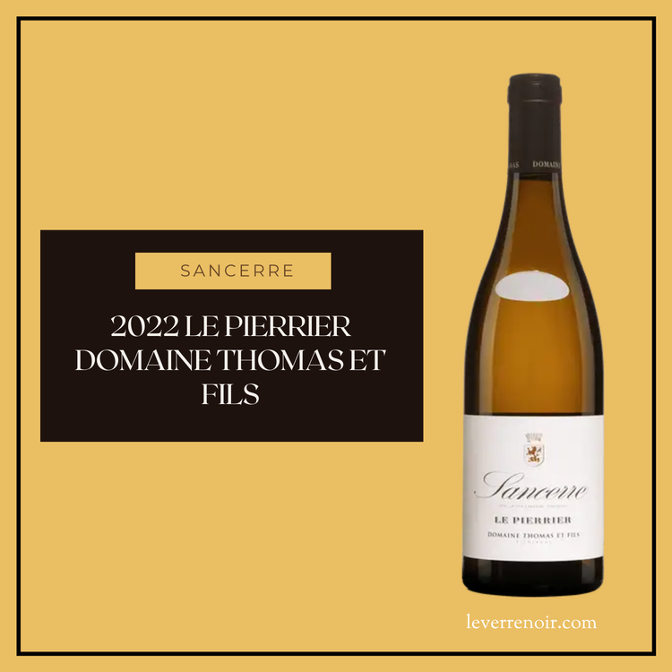 2022 Domaine Thomas & Fils Le Pierrier Sancerre