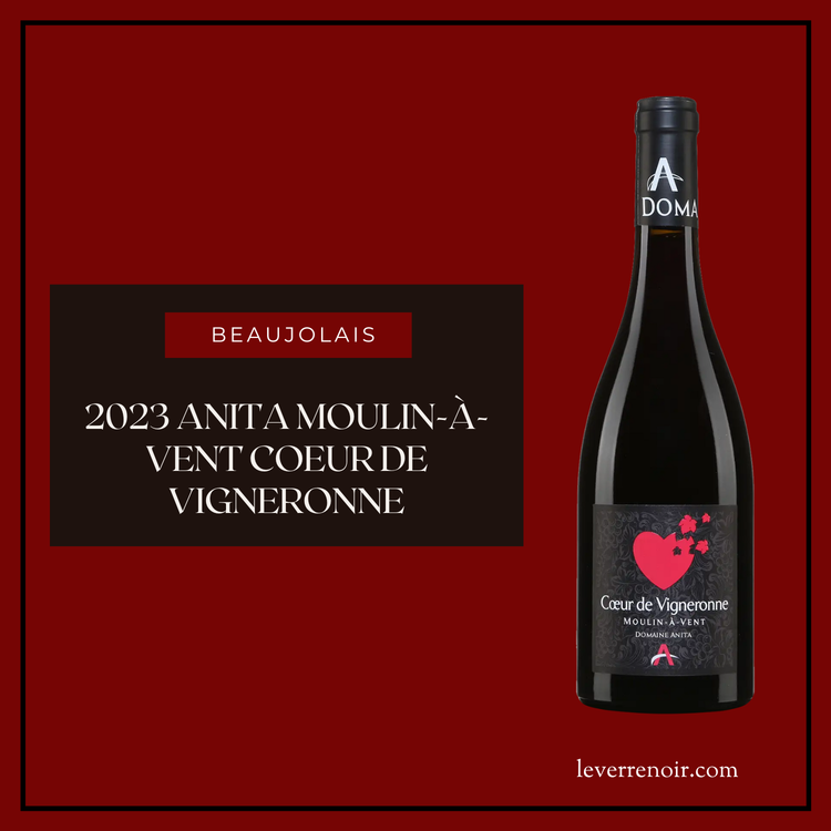 2023 Anita Moulin-à-Vent Coeur de Vigneronne