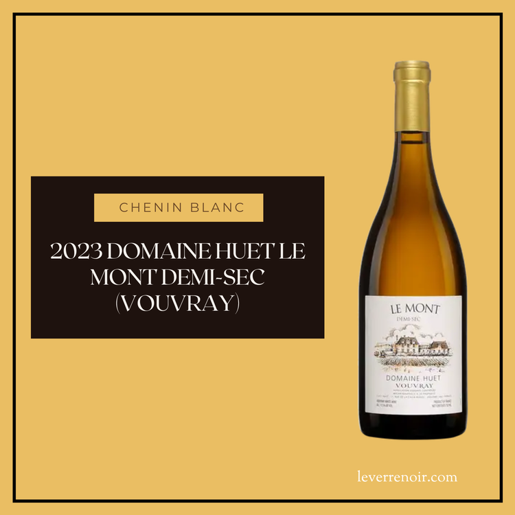 2023 Domaine Huet Le Mont Demi-Sec (Vouvray)