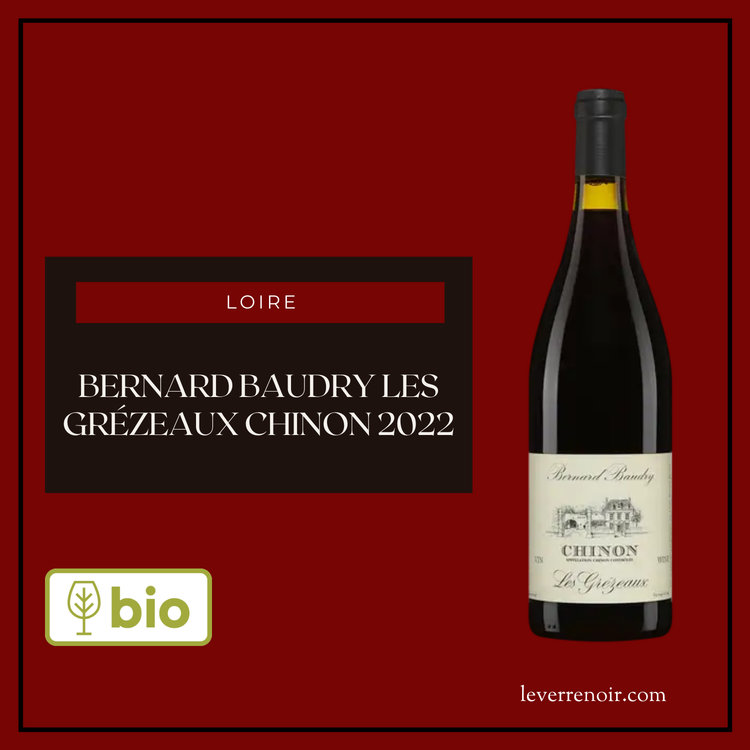 Bernard Baudry Les Grézeaux Chinon 2022