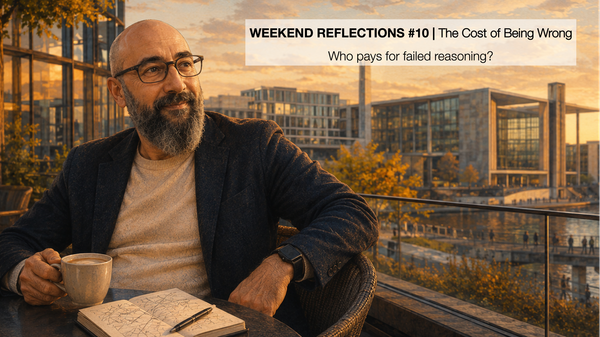 Weekend Reflections #10 | The Cost of Being Wrong