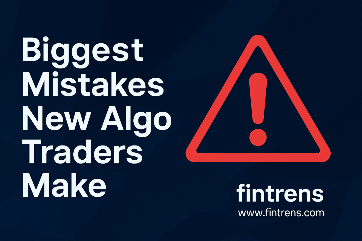Biggest Mistakes New Algo Traders Make (And What You’re Probably Missing)