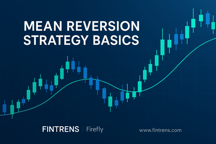 Mean Reversion Strategy Basics: How It Works in Algorithmic Trading