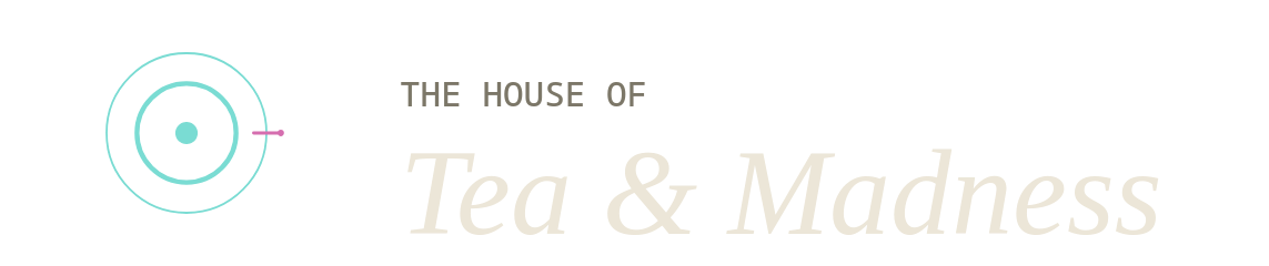 The House Of Tea and Madness