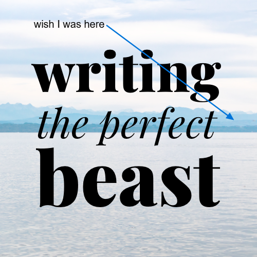 Writing the Perfect Beast #26