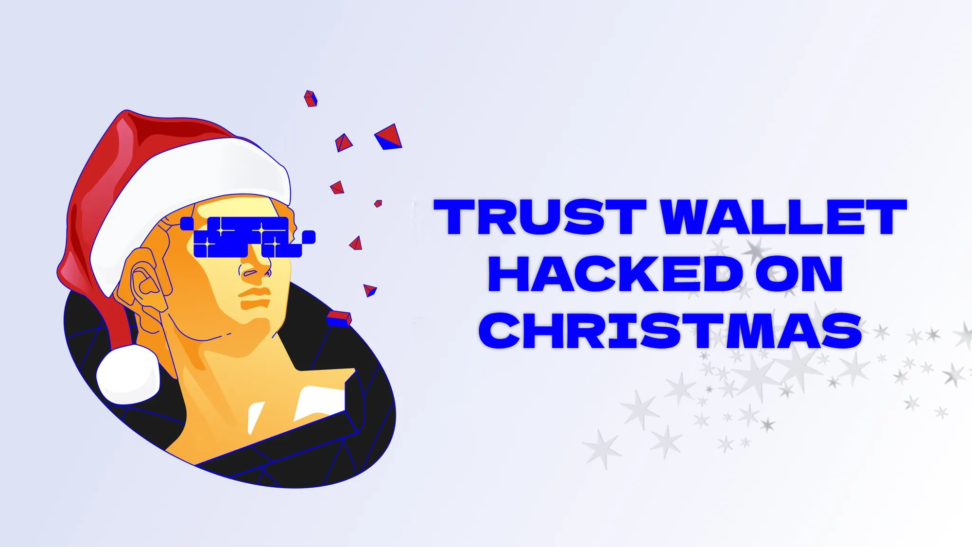Trust Wallet Faces Christmas Security Hack With $7 Million in Crypto Stolen