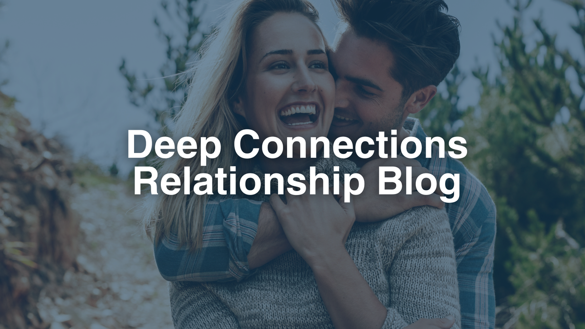 Deep Connections Relationship Blog