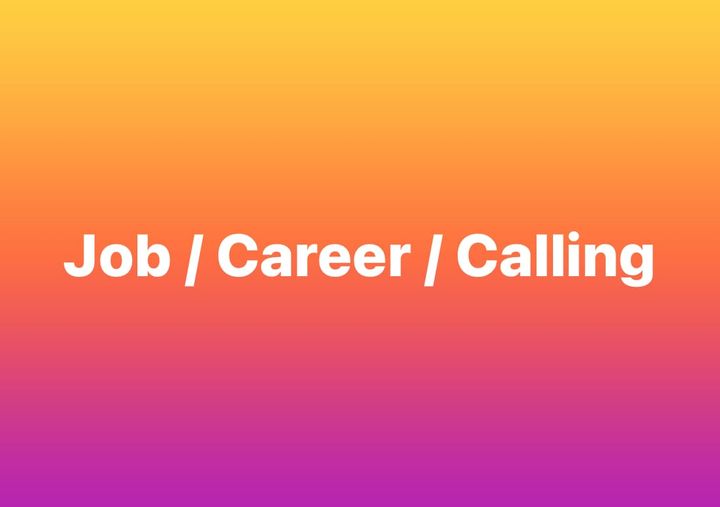 Job / Career / Calling