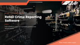 Retail Crime Reporting Software: Complete Guide for Store Security Teams