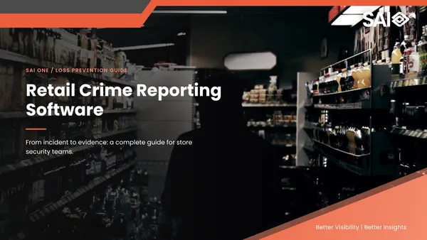 Retail Crime Reporting Software: Complete Guide for Store Security Teams