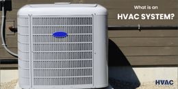 What is an HVAC System? Everything You Need To Know About It