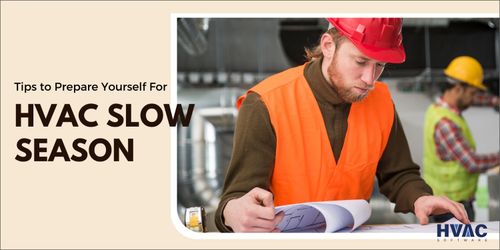 6 Tips to Prepare Yourself For HVAC Slow Season