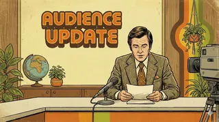 Illustration of a 1970s British newsreader in a brown suit reading papers at a desk. The background features the text "AUDIENCE UPDATE" in a retro font, flanked by a globe and plants.