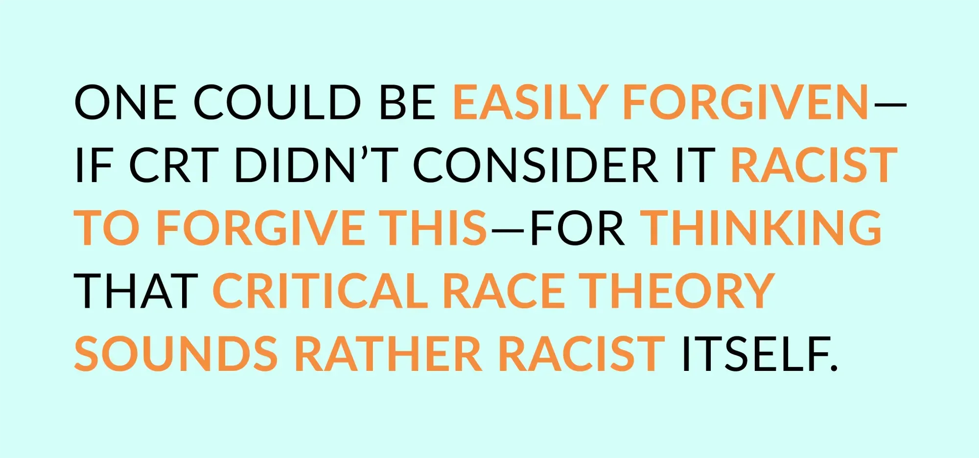 Critical Race Theory: Noble Ends, Terrible Means