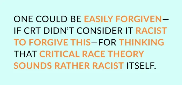 Critical Race Theory: Noble Ends, Terrible Means