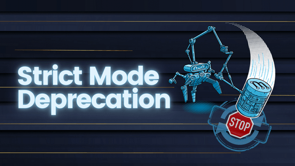Strict Mode Deprecation