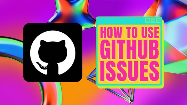 How to Use GitHub Issues