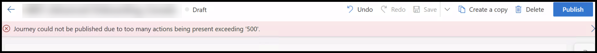 Customer Insights – Journeys publish error: “too many actions… exceeding 500.”