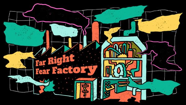 Letter from the editor: Going inside the far-right fear factory