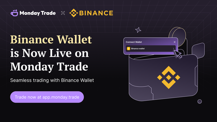 Binance Wallet is Now Live on Monday Trade!