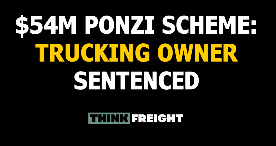 🚚 $54M Ponzi Scheme