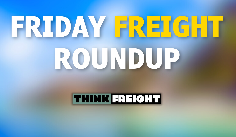 🚚 Friday Freight Roundup