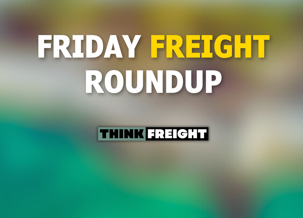 🚚 Friday Freight Roundup
