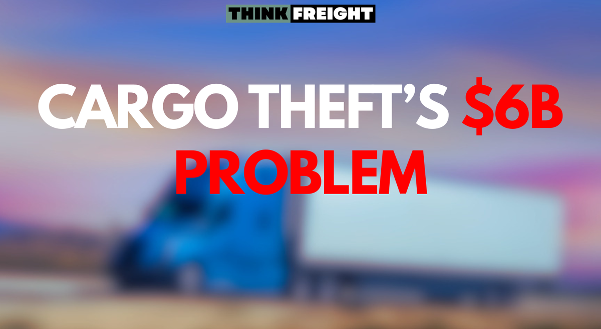 🚚 Cargo Theft's $6B Problem