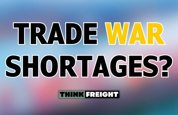🚚 Trade War Shortages?