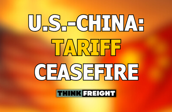🚚 Tariff Ceasefire