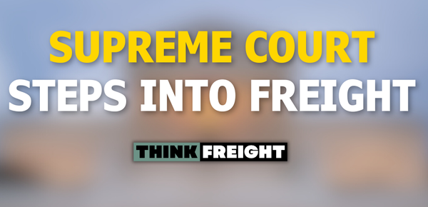 🚚 Supreme Court Steps Into Freight