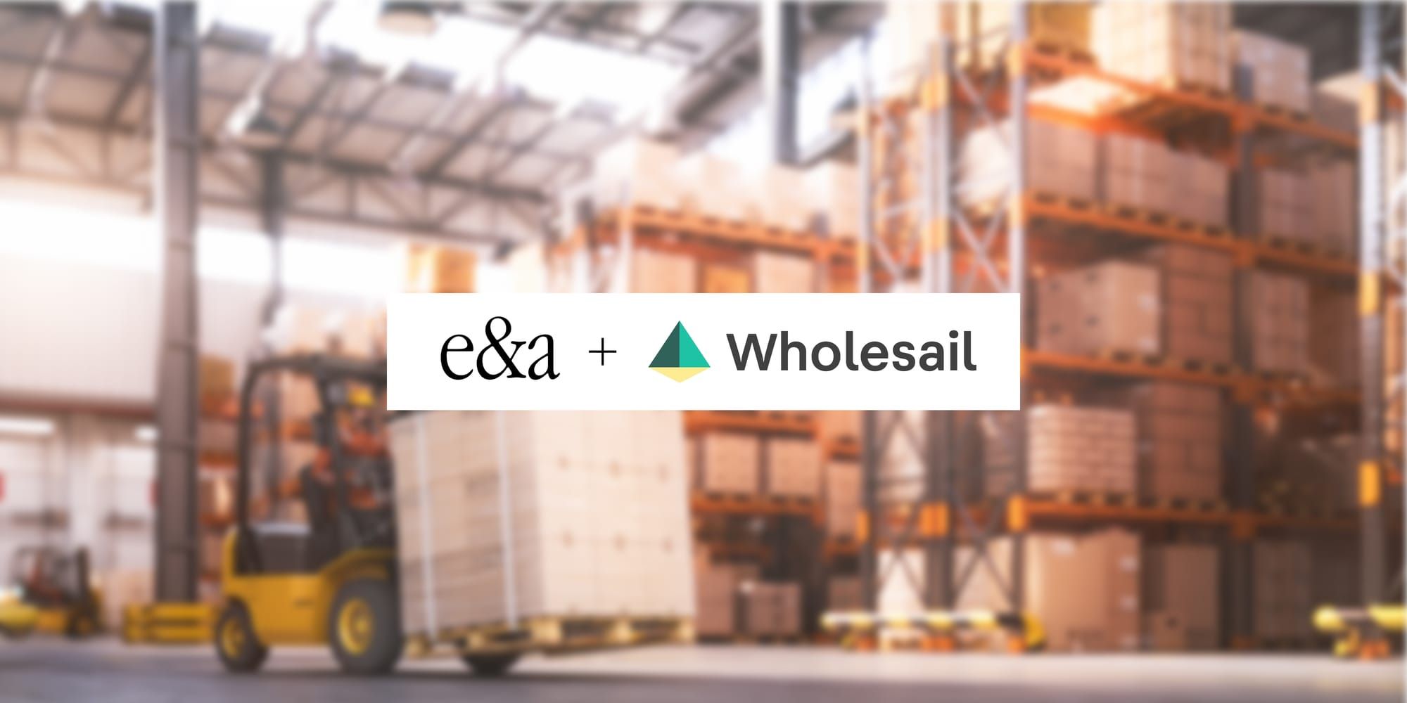 Earnest & Associates and Wholesail Partner to Streamline Accounts Receivable, Credit, and Payments for Distributors and Manufacturers
