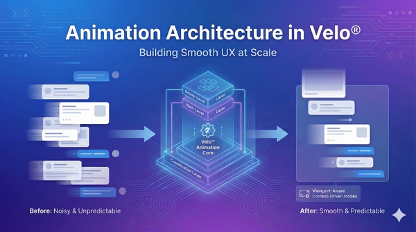 Animation Architecture in Velo®: Building Smooth UX at Scale