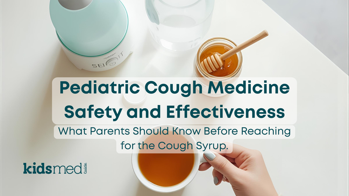 Pediatric Cough Medicine Safety and Effectiveness: What Parents Should Know