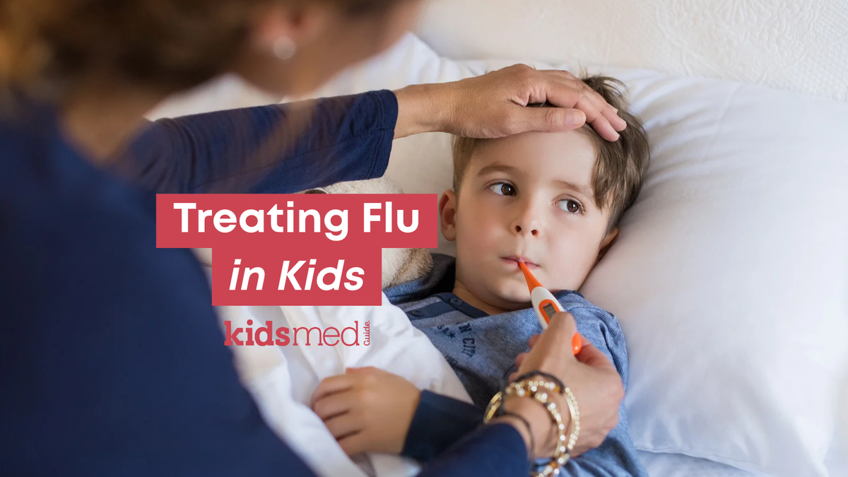 Treating Flu in Kids: What Medicine Can I Give My Child?